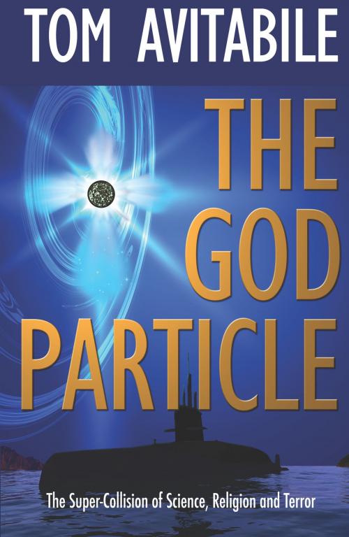 Cover of the book The God Particle by Tom Avitabile, Fiction Studio Books