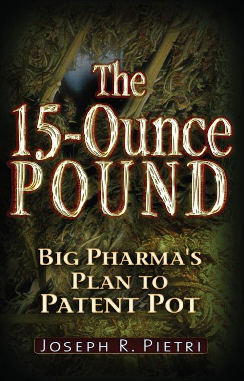 Cover of the book The 15 Ounce Pound by Joseph R. Pietri, Trine Day