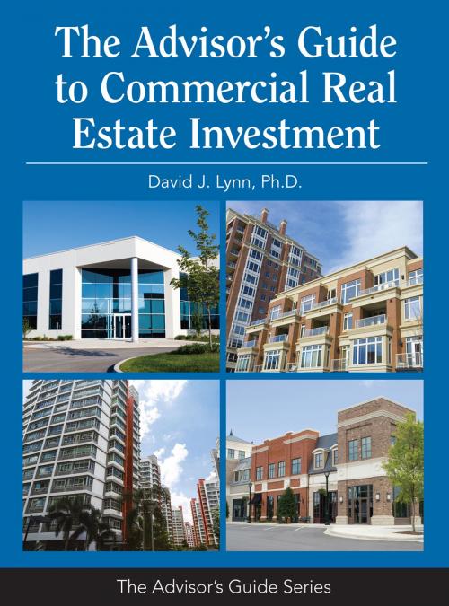 Cover of the book The Advisor’s Guide to Commercial Real Estate Investment by David J. Lynn, Ph.D., The National Underwriter Company