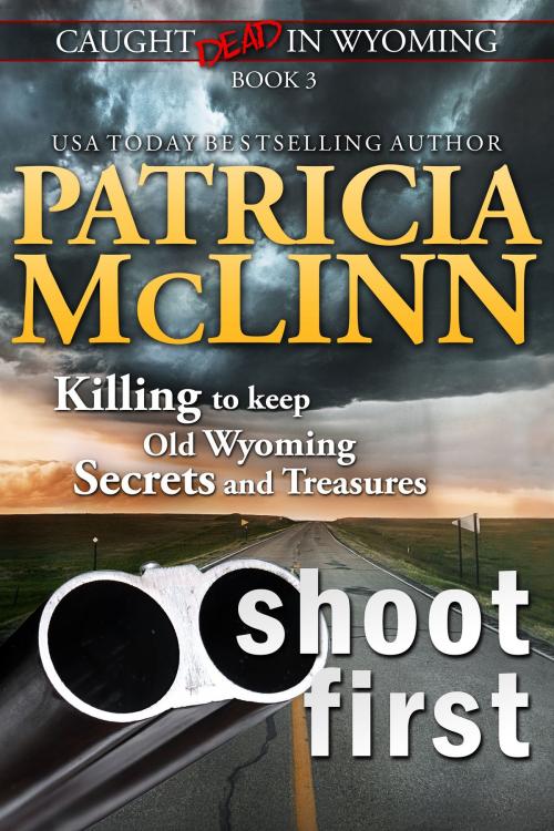 Cover of the book Shoot First (Caught Dead in Wyoming) by Patricia McLinn, Craig Place Books