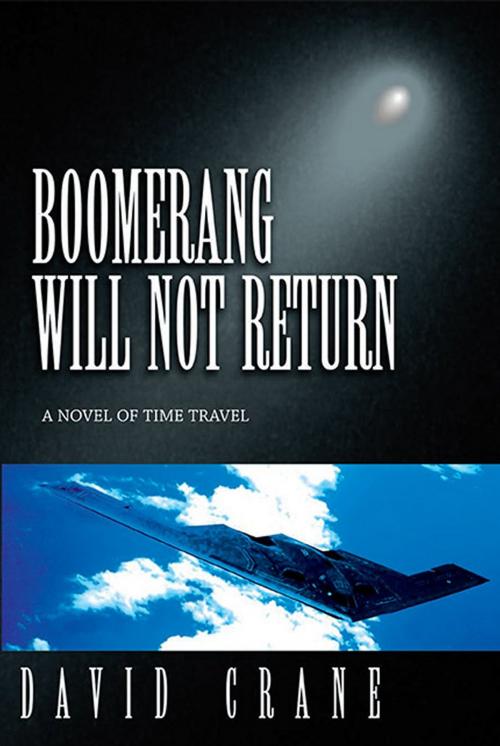 Cover of the book Boomerang Will Not Return: A Novel of Time Travel by David Crane, Foremost Press