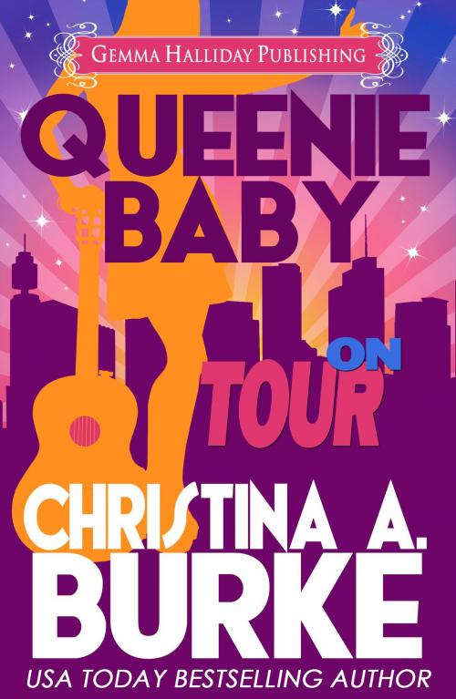 Cover of the book Queenie Baby: On Tour (Queenie Baby book #3) by Christina A. Burke, Gemma Halliday Publishing