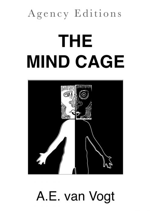 Cover of the book The Mind Cage by A. E. van Vogt, Agency Editions, Inc.