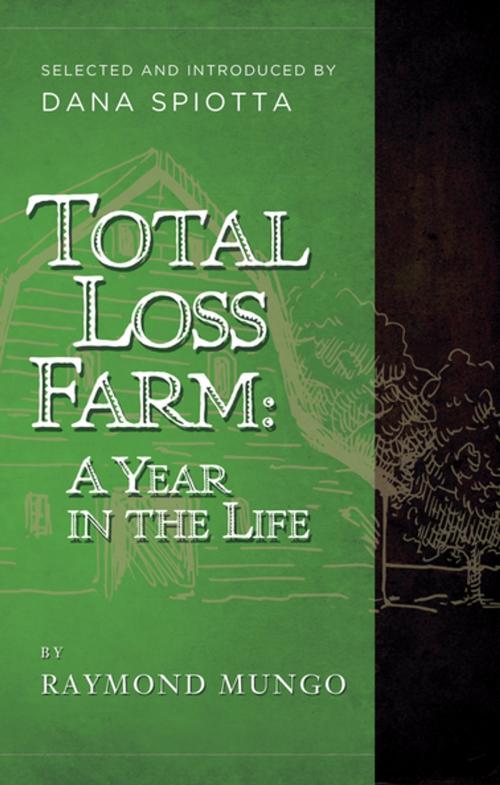 Cover of the book Total Loss Farm: A Year in the Life by Raymond Mungo, Dana Spiotta, Counterpoint