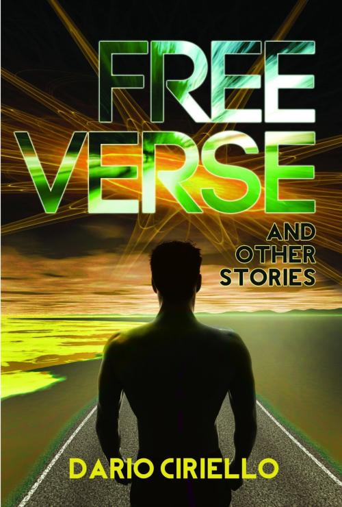 Cover of the book Free Verse and Other Stories by Dario Ciriello, Panverse Publishing LLC