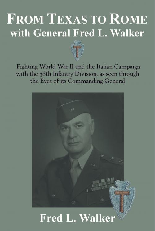 Cover of the book From Texas to Rome with General Fred L. Walker by Fred L. Walker, Savas Publishing