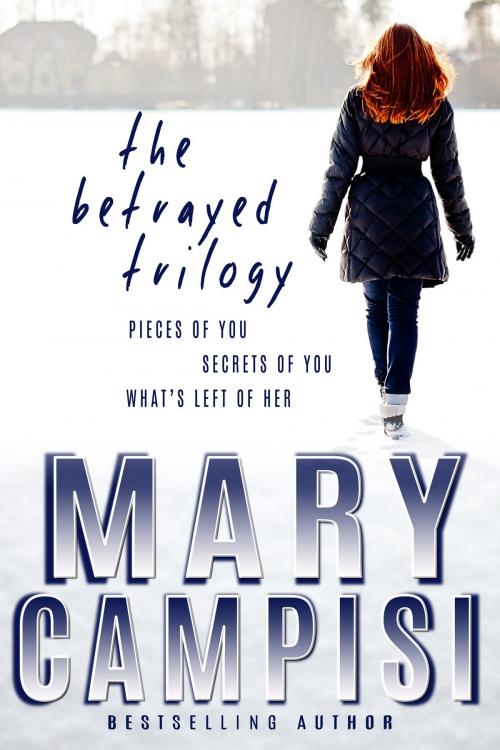 Cover of the book The Betrayed Trilogy Boxed Set by Mary Campisi, Mary Campisi Books, LLC