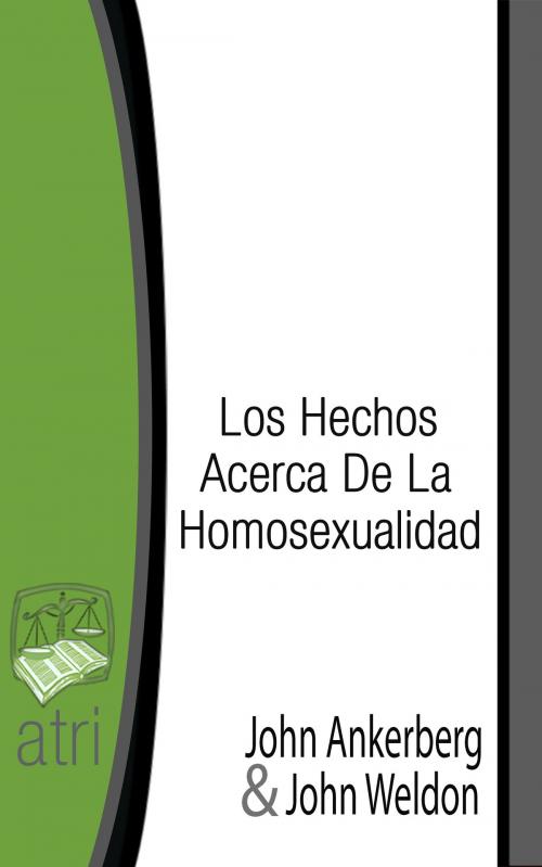 Cover of the book Los Hechos Acerca de la Homosexualidad by John Ankerberg, John Ankerberg