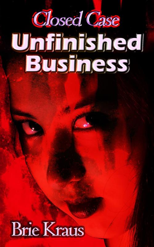 Cover of the book Unfinihed Business by Brie Kraus, Janet McNulty