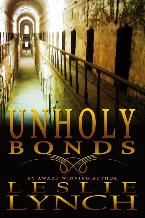 Cover of the book Unholy Bonds by Leslie Lynch, Leslie Lynch