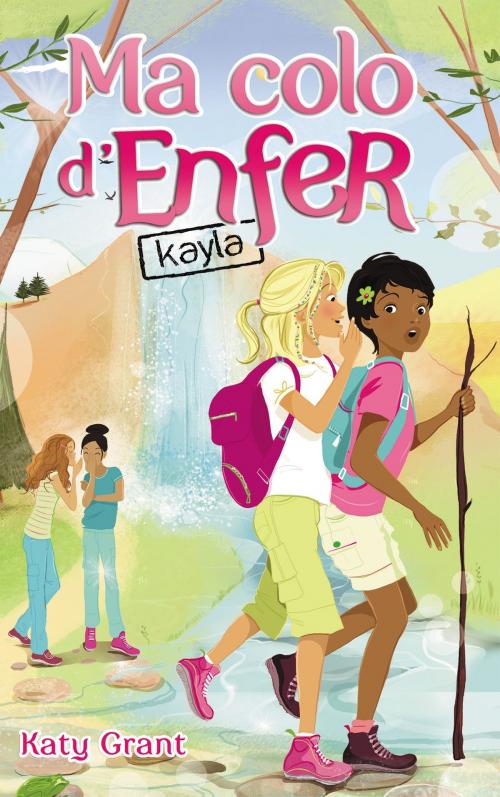 Cover of the book Ma colo d'enfer 6 - Kayla by Katy Grant, Hachette Romans