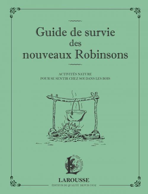 Cover of the book Guide de survie des nouveaux Robinsons by François Couplan, Larousse