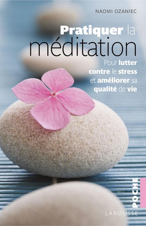 Cover of the book Pratiquer la méditation by Naomi Ozaniec, Larousse