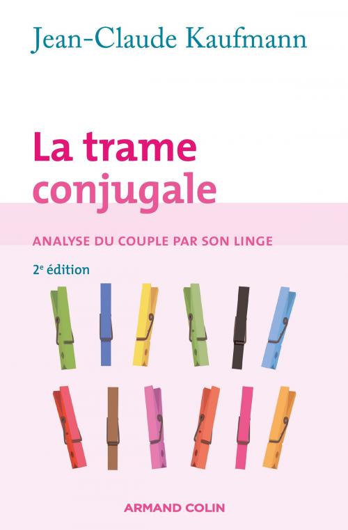 Cover of the book La trame conjugale by Jean-Claude Kaufmann, Armand Colin