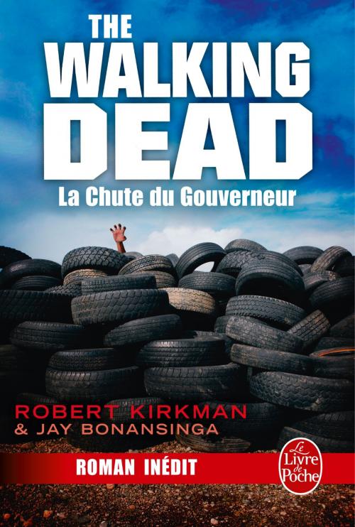 Cover of the book La Chute du Gouverneur (The Walking Dead Tome 3, Volume 1) by Robert Kirkman, Jay Bonansinga, Le Livre de Poche