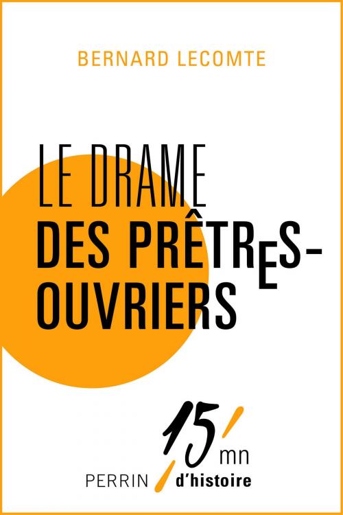Cover of the book Le drame des prêtres-ouvriers by Bernard LECOMTE, Place des éditeurs