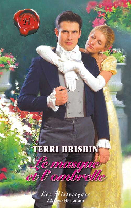 Cover of the book Le masque et l'ombrelle by Terri Brisbin, Harlequin