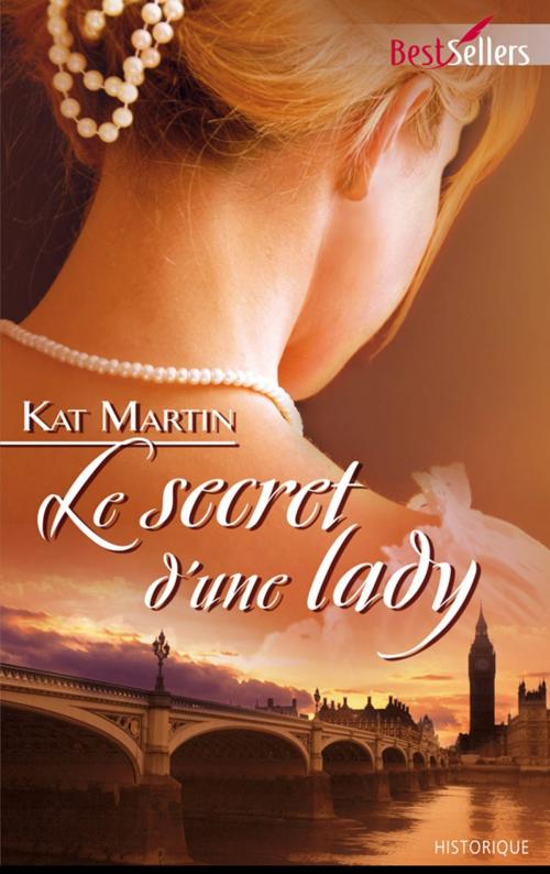 Cover of the book Le secret d'une lady by Kat Martin, Harlequin