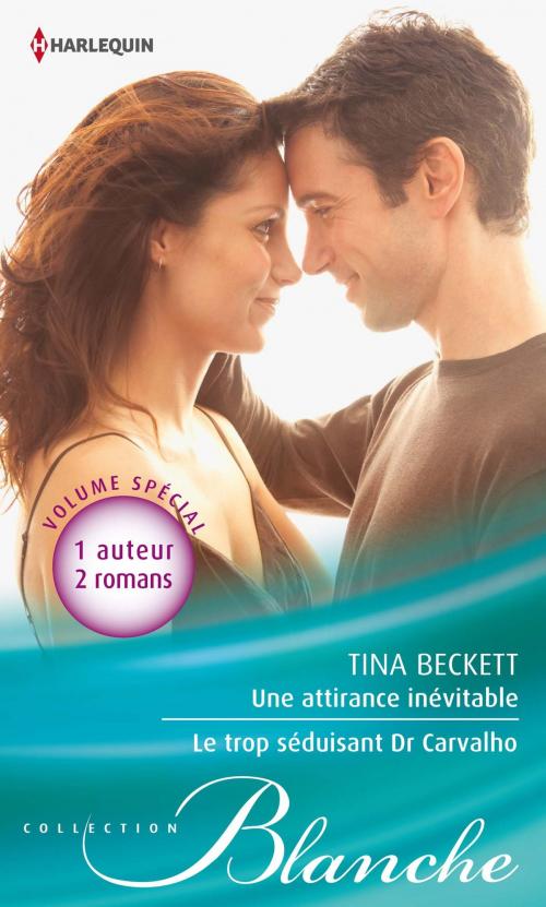 Cover of the book Une attirance inévitable - Le trop séduisant Dr Carvalho by Tina Beckett, Harlequin