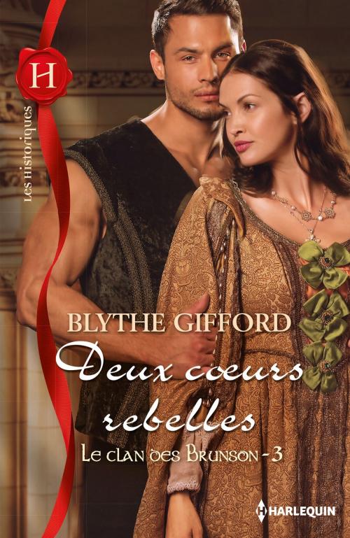 Cover of the book Deux coeurs rebelles by Blythe Gifford, Harlequin