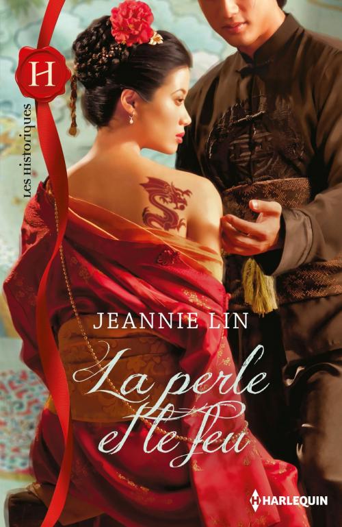 Cover of the book La perle et le feu by Jeannie Lin, Harlequin