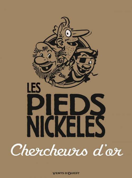 Cover of the book Les Pieds Nickelés chercheurs d'or by René Pellos, Roland de Montaubert, Vents d'Ouest