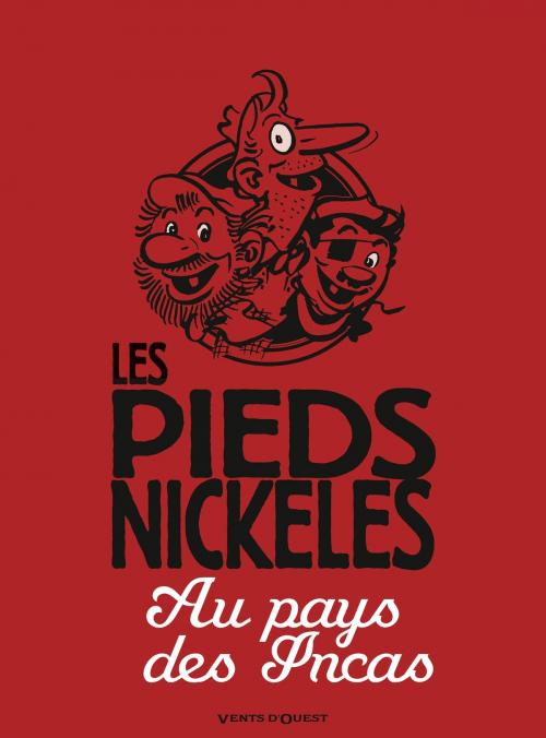 Cover of the book Les Pieds Nickelés chez les Incas by René Pellos, Roland de Montaubert, Vents d'Ouest