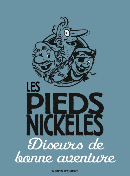 Cover of the book Les Pieds Nickelés diseurs de bonne aventure by René Pellos, Roland de Montaubert, Vents d'Ouest