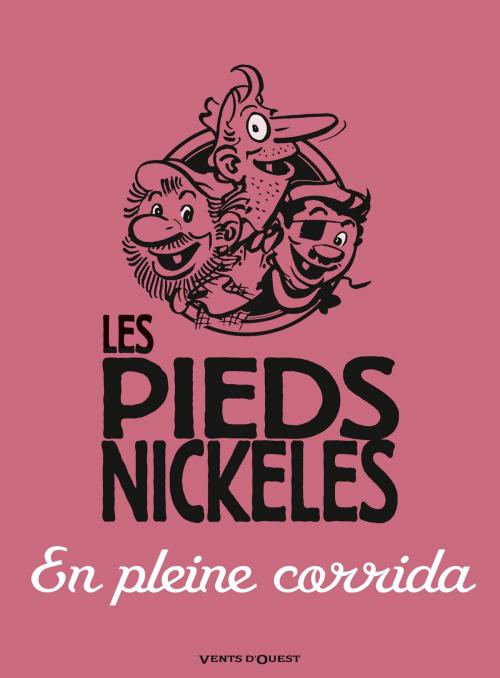 Cover of the book Les Pieds Nickelés en pleine corrida by René Pellos, Roland de Montaubert, Vents d'Ouest