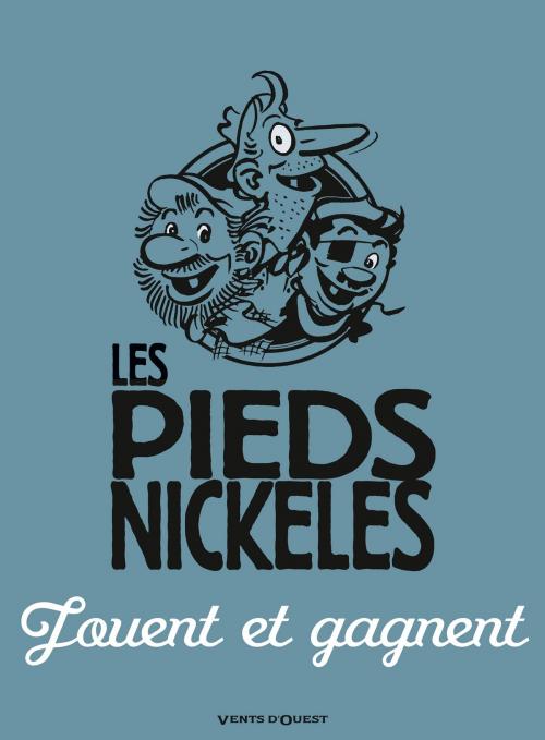 Cover of the book Les Pieds Nickelés jouent et gagnent by René Pellos, Roland de Montaubert, Vents d'Ouest