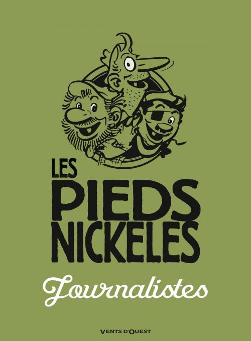 Cover of the book Les Pieds Nickelés journalistes by René Pellos, Roland de Montaubert, Vents d'Ouest
