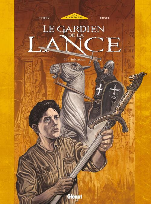 Cover of the book Le Gardien de la Lance - Tome 02 by Ersel, Ferry, Glénat BD
