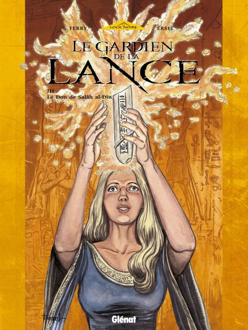 Cover of the book Le Gardien de la Lance - Tome 03 by Ersel, Ferry, Glénat BD