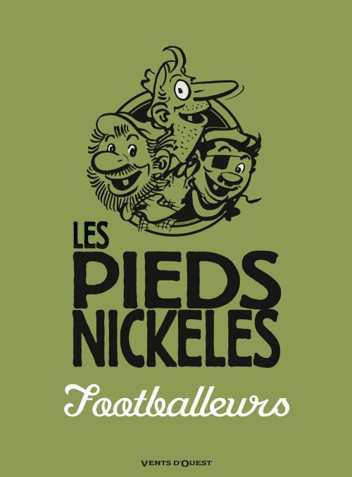 Cover of the book Les Pieds Nickelés footballeurs by René Pellos, Roland de Montaubert, Vents d'Ouest