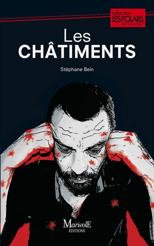 Cover of the book Les Châtiments by Stéphane Bein, Marivole Éditions