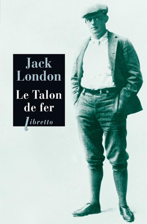 Cover of the book Le Talon de fer by Jack London, Libretto