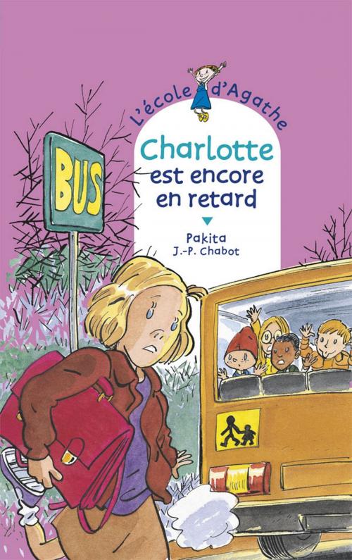 Cover of the book Charlotte est encore en retard by Pakita, Rageot Editeur