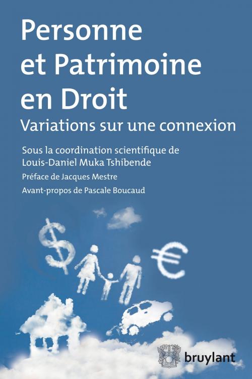 Cover of the book Personne et patrimoine en Droit by Louis-Daniel Muka Tshibende, Jacques Mestre, Pascale Boucaud, Bruylant
