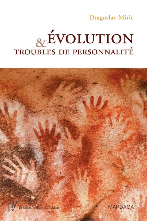 Cover of the book Évolution et troubles de personnalité by Dragoslav Miric, Mardaga