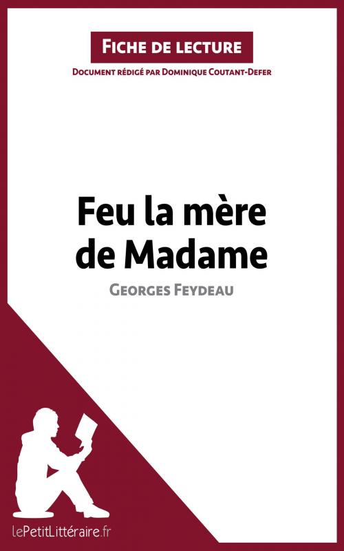 Cover of the book Feu la mère de Madame de Georges Feydeau (Fiche de lecture) by Dominique Coutant-Defer, lePetitLitteraire.fr