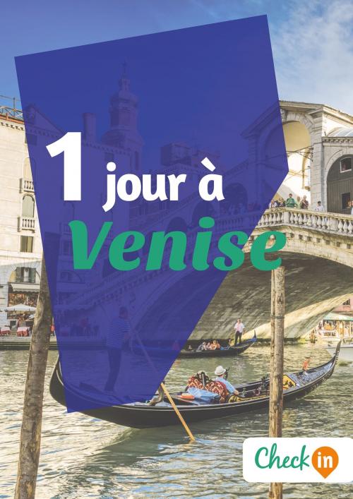 Cover of the book 1 jour à Venise by Cécile Cavaleri, Check-in guide
