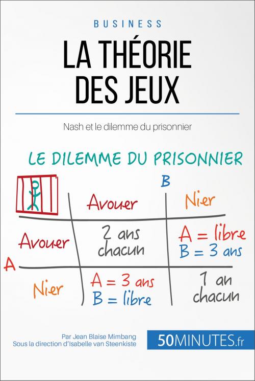 Cover of the book La théorie des jeux by Jean Blaise Mimbang, Isabelle Van Steenkiste, 50Minutes.fr, 50Minutes.fr