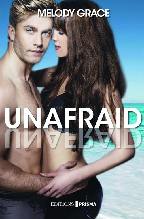 Cover of the book Unafraid (version française) by Melody Grace, Editions Prisma