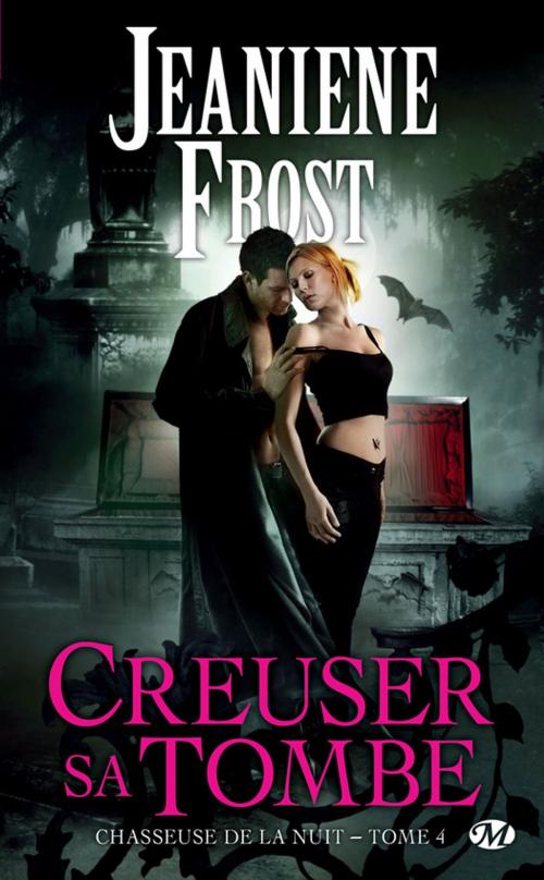Cover of the book Creuser sa tombe by Jeaniene Frost, Milady