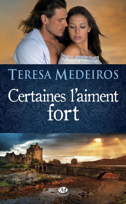 Cover of the book Certaines l'aiment fort by Teresa Medeiros, Milady