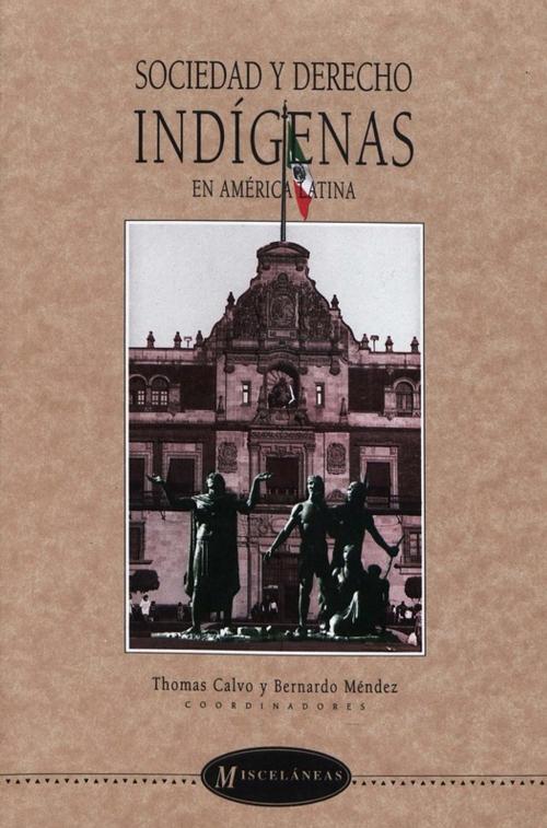 Cover of the book Sociedad y derecho indígenas en América latina by Collectif, Centro de estudios mexicanos y centroamericanos