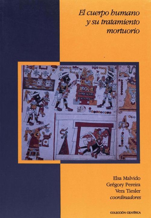 Cover of the book El cuerpo humano y su tratamiento mortuorio by Collectif, Centro de estudios mexicanos y centroamericanos