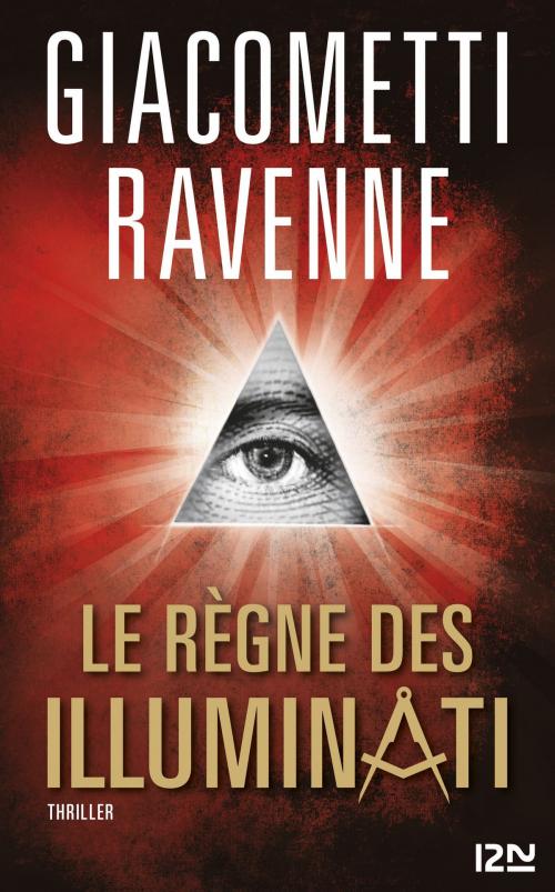 Cover of the book Le règne des Illuminati by Éric GIACOMETTI, Jacques RAVENNE, Univers Poche