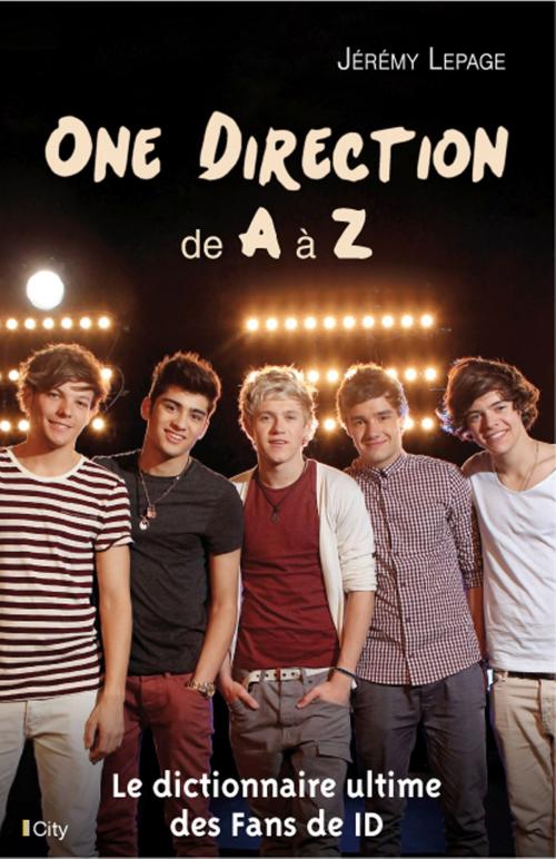 Cover of the book One Direction de A à Z by Jérémy Lepage, City Edition