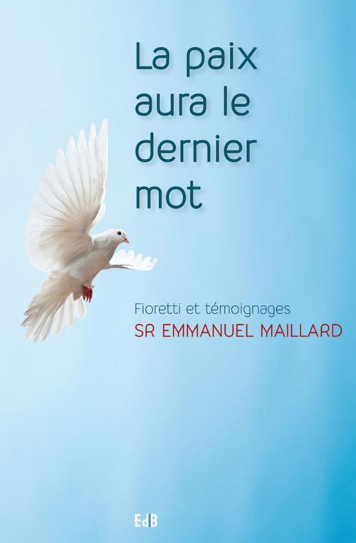 Cover of the book La paix aura le dernier mot by Emmanuel Maillard, Editions des Béatitudes